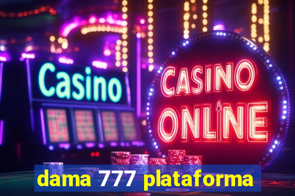 dama 777 plataforma